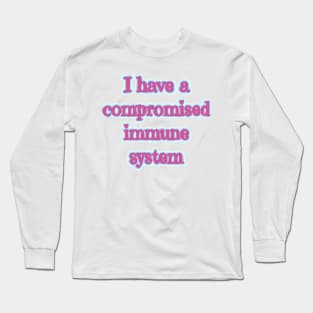 Compromised immune system Long Sleeve T-Shirt